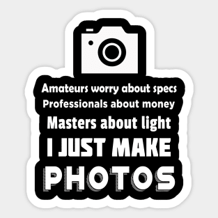 I Just Make Photos! Sticker